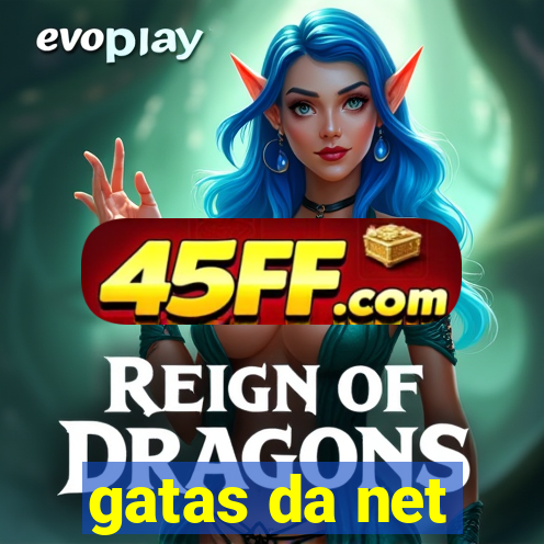 gatas da net